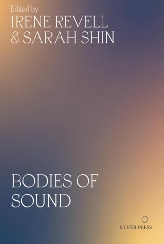 Bodies of Sound: Becoming a Feminist Ear von Silver Press
