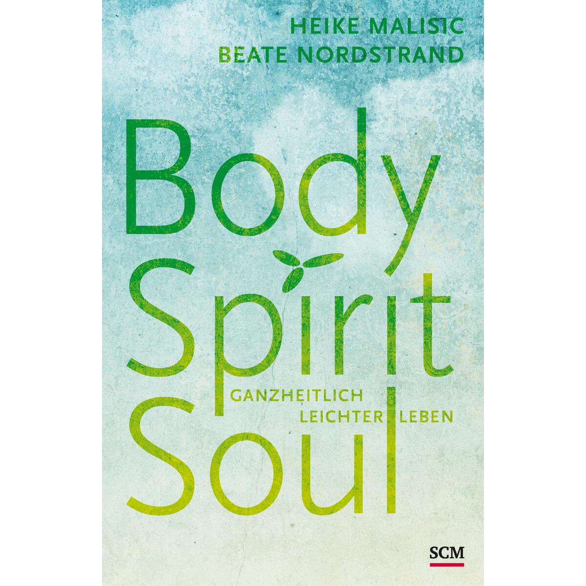 Body, Spirit, Soul von SCM Hänssler