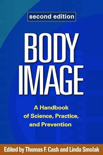 Body Image, Second Edition: A Handbook of Science, Practice, and Prevention von Taylor & Francis