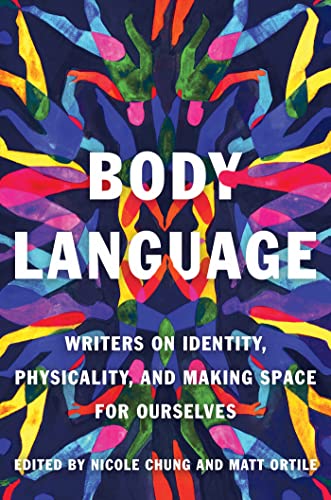 Body Language: Writers on Identity, Physicality, and Making Space for Ourselves von RANDOM HOUSE USA INC