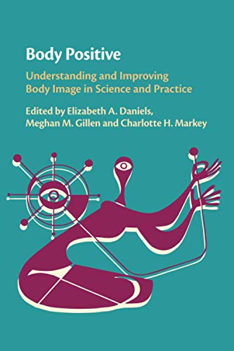 Body Positive: Understanding and Improving Body Image in Science and Practice von Cambridge University Press