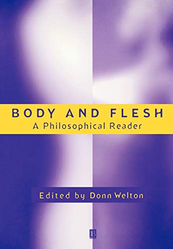 Body and Flesh: A Philosophical Reader von Wiley-Blackwell