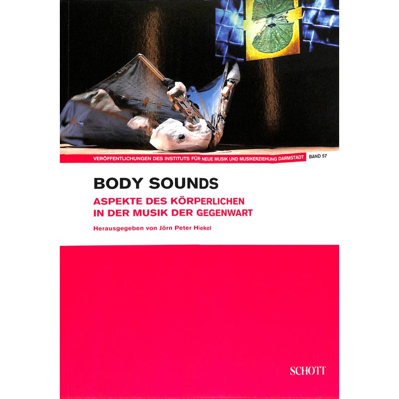 Body sounds | Aspekte des Körperlichen in der Musik der Gegenwart