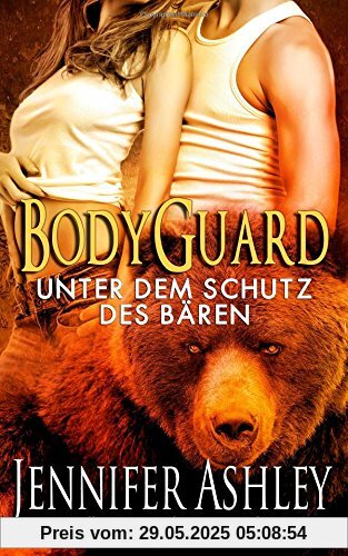 Bodyguard: Unter dem Schutz des Bären (Shifters Unbound)