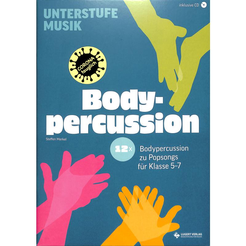 Bodypercussion | 12 Bodypercussion zu Popsongs für Klasse 5-7