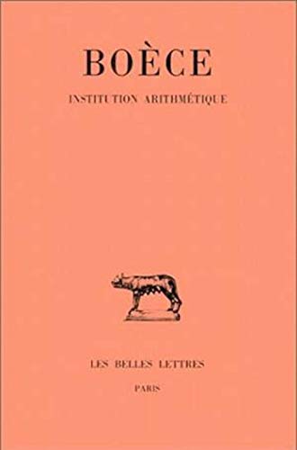 Boece, Institution Arithmetique (Collection Des Universites De France Serie Latine, Band 329)