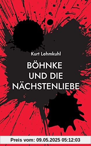 Böhnke und die Nächstenliebe: Kriminalroman