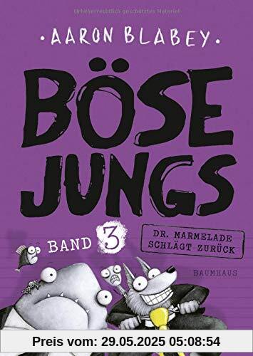 Böse Jungs - Dr. Marmelade schlägt zurück: Band 3 Böse Jungs - Dr. Marmelade schlägt zurück: Band 3