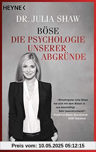 Böse: Die Psychologie unserer Abgründe