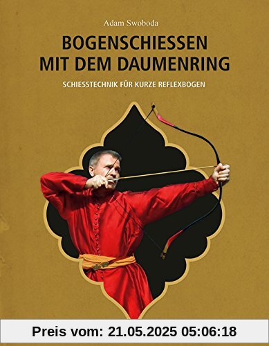 Bogenschießen mit dem Daumenring: Schießtechnik für kurze Reflexbogen