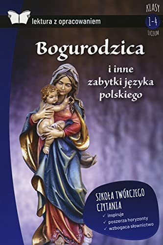 Bogurodzica i inne zabytki języka polskiego Lektura z opracowaniem: Liceum von SBM