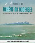 Bohème am Bodensee: Literarisches Leben am See von 1900 bis 1950