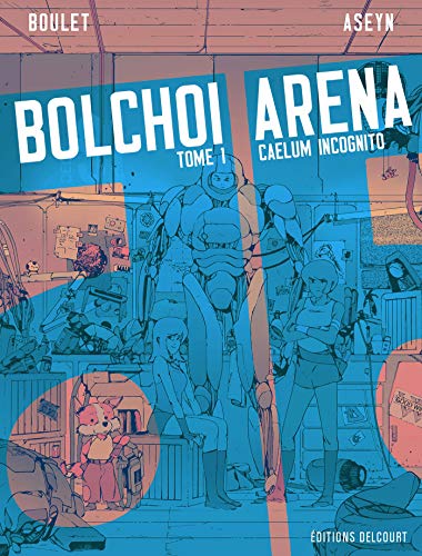 Bolchoi arena, Tome 1 : Caelum incognito von Delcourt