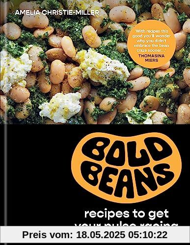 Bold Beans: Recipes to Get Your Pulse Racing