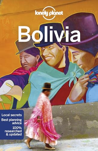 Lonely Planet Bolivia: Perfect for exploring top sights and taking roads less travelled (Travel Guide) von Lonely Planet