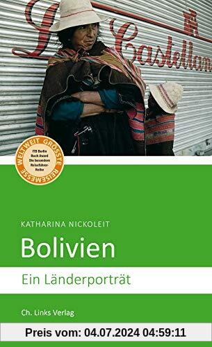 Bolivien: Ein Länderporträt (Diese Buchreihe wurde mit dem ITB-BuchAward ausgezeichnet!)