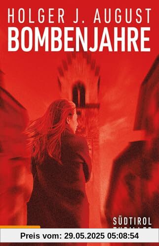 Bombenjahre (Südtirol-Thriller): Südtiroler Thriller