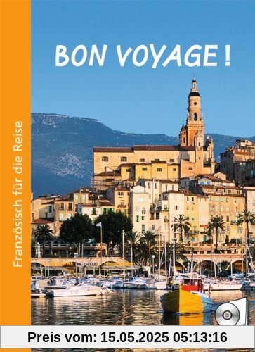 Bon voyage!: Kurs- und Arbeitsbuch mit CD und beigelegtem Sprachführer Bon voyage!: Kurs- und Arbeitsbuch mit CD und beigelegtem Sprachführer