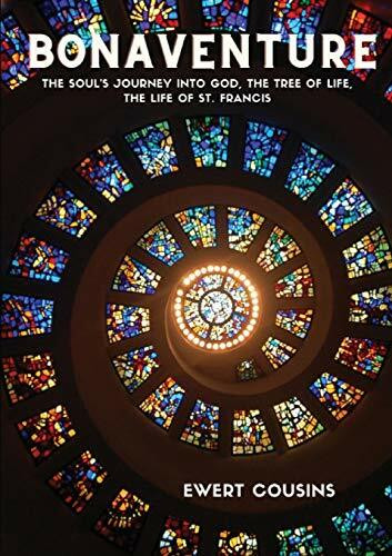 Bonaventure: The Soul's Journey into God, the Tree of Life, the Life of St. Francis (The Class... Bonaventure: The Soul's Journey into God, the Tree of Life, the Life of St. Francis (The Class...
