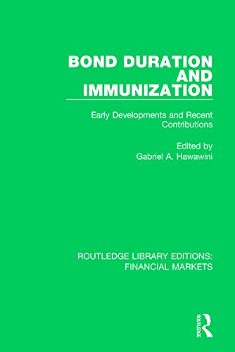 Bond Duration and Immunization: Early Developments and Recent Contributions (Routledge Library Editions: Financial Markets, 1, Band 1) von Routledge