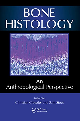 Bone Histology: An Anthropological Perspective von CRC Press