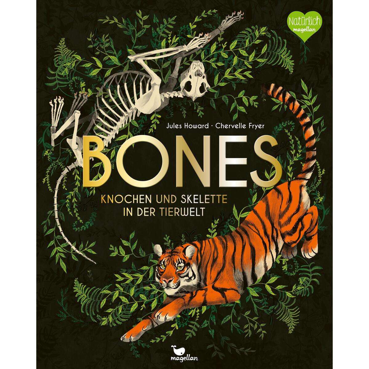 Bones - Knochen und Skelette in der Tierwelt Bones - Knochen und Skelette in der Tierwelt von Magellan GmbH