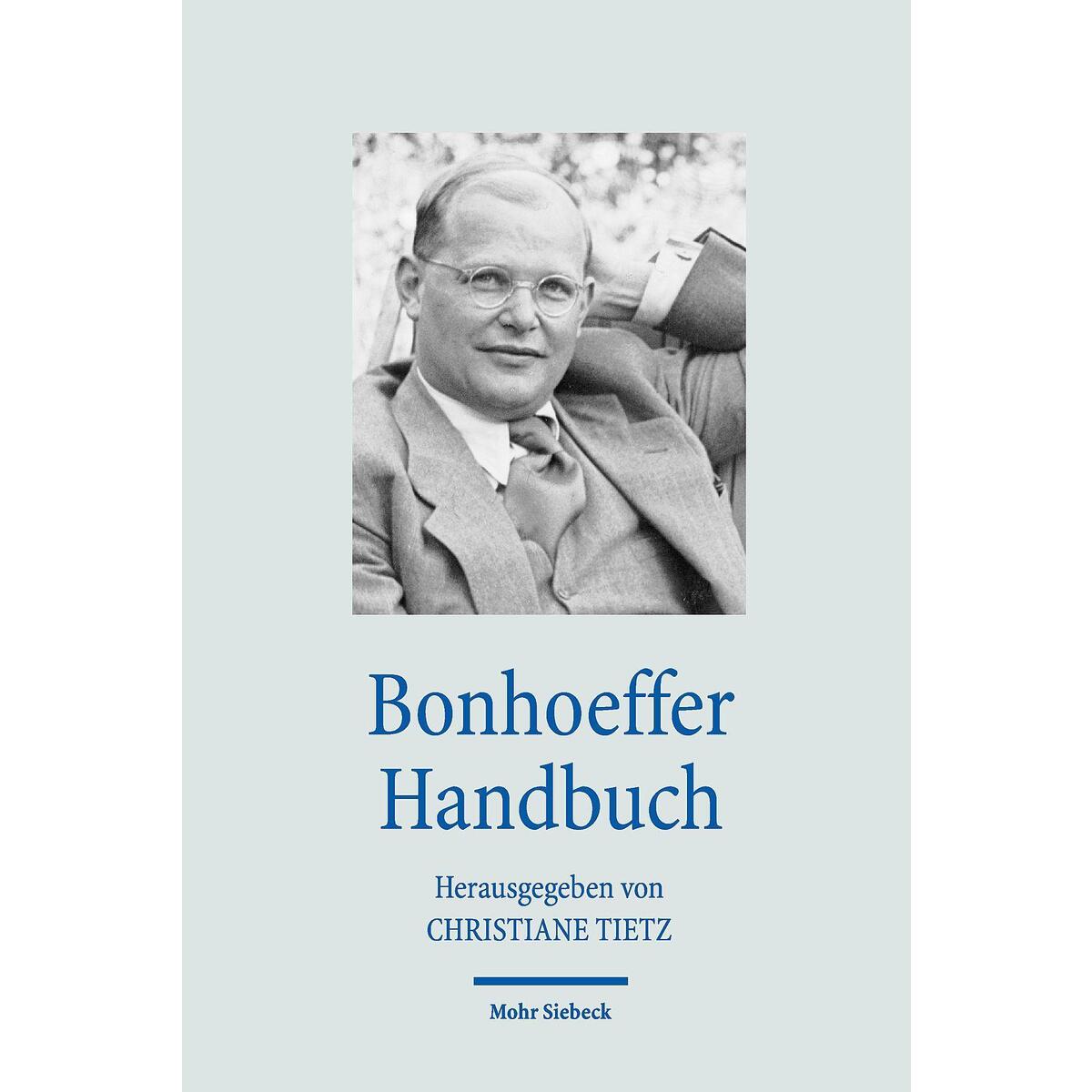 Bonhoeffer Handbuch Bonhoeffer Handbuch von Mohr Siebeck GmbH & Co. K