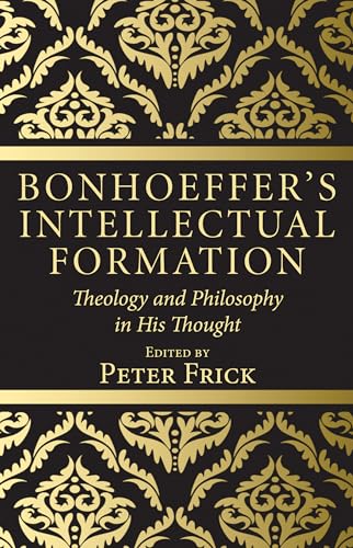 Bonhoeffer's Intellectual Formation: Theology and Philosophy in His Thought von Wipf & Stock Publishers