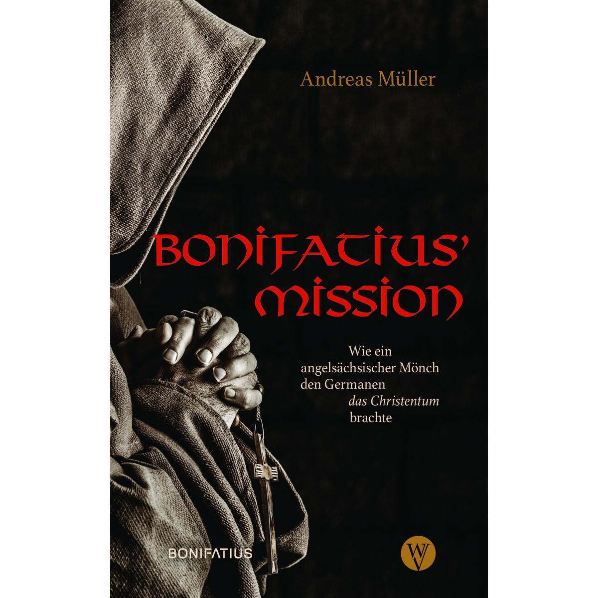 Bonifatius' Mission Bonifatius' Mission von Wartburg Verlag GmbH