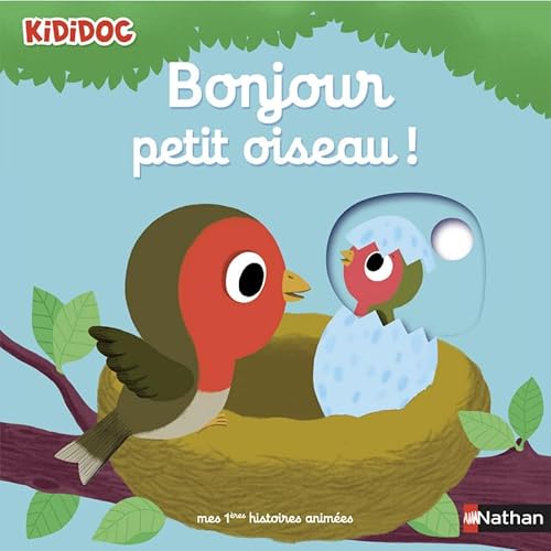 Kididoc: Bonjour petit oiseau ! von NATHAN