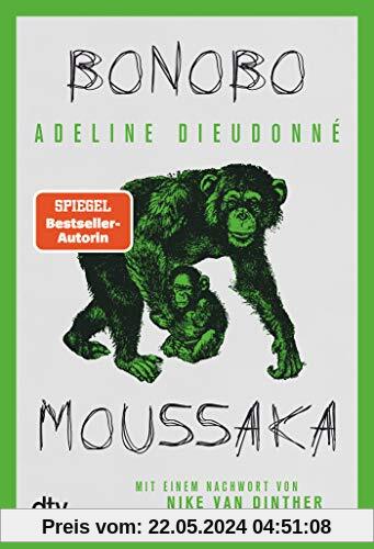 Bonobo Moussaka: Mit einem Nachwort von Nike van Dinther
