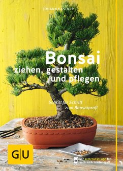 Bonsai ziehen, gestalten und pflegen von Gräfe & Unzer