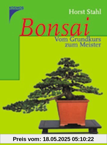 Bonsai: Vom Grundkurs zum Meister