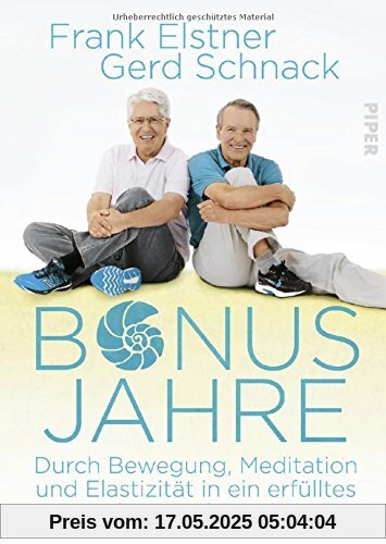 Bonusjahre: Durch Bewegung, Meditation und Elastizität in ein erfülltes und gesundes Leben