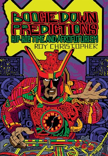 Boogie Down Predictions: Hip-Hop, Time, and Afrofuturism