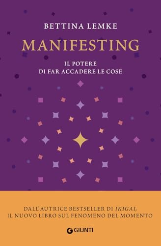 Manifesting. Il potere di far accadere le cose (Varia)