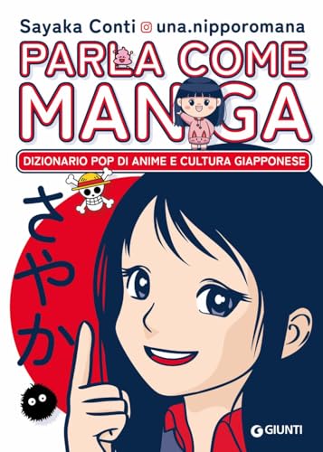 Parla come manga. Dizionario pop di anime e cultura giapponese (Varia)