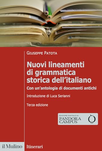 Nuovi lineamenti di grammatica storica dell'italiano. Con un'antologia di documenti antichi. Nuova ediz. (Itinerari) von Il Mulino