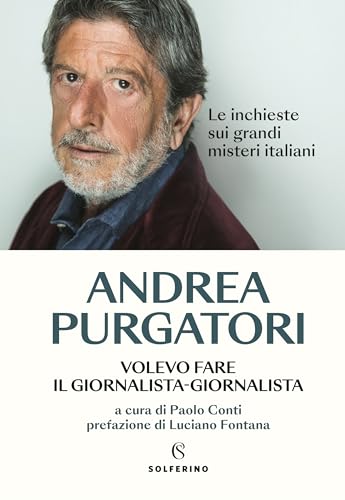 Volevo fare il giornalista-giornalista. Le inchieste sui grandi misteri italiani