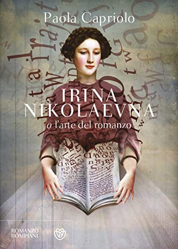 Irina Nikolaevna o l'arte del romanzo (Narratori italiani)