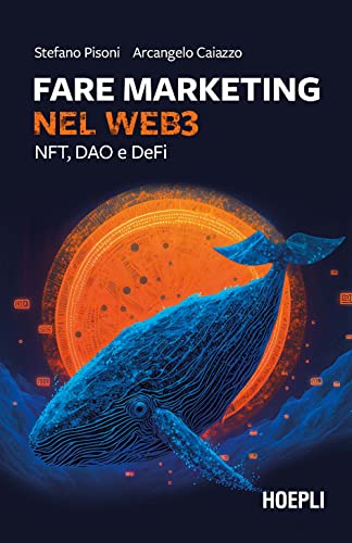 Fare marketing nel Web3. NFT, DAO e DeFi (Business & technology)