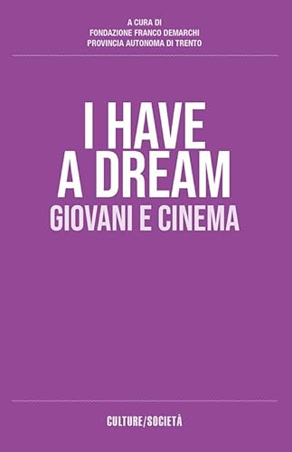 I have a dream. Giovani e cinema (Culture/Società) von Osiride