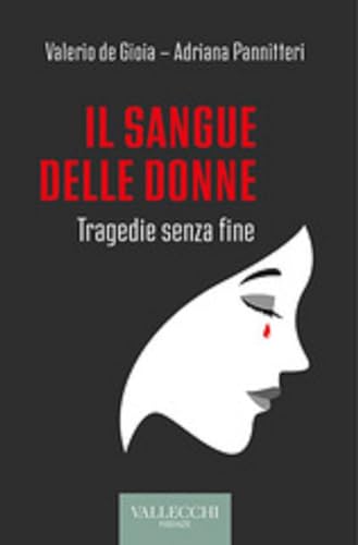 Il sangue delle donne. Tragedie senza fine (Saggi)