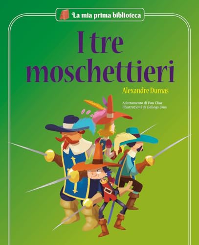 I tre moschettieri. Ediz. a colori (La mia prima biblioteca)