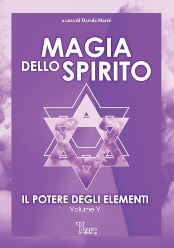 Il potere degli elementi. Magia dello spirito (Vol. 5)