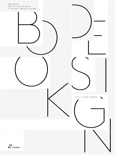 Book Design: From the Basics to the most Impressive Designs von Hoaki