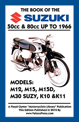 Book of the Suzuki 50cc & 80cc Up to 1966 von Veloce Enterprises, Inc.