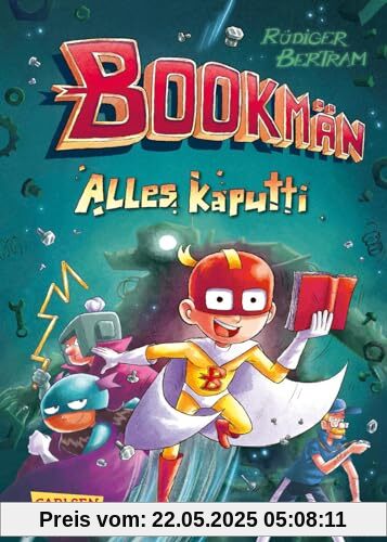 Bookmän: Alles kaputti: Witzige Superhelden-Abenteuerreihe für Jungs und Mädchen ab 7