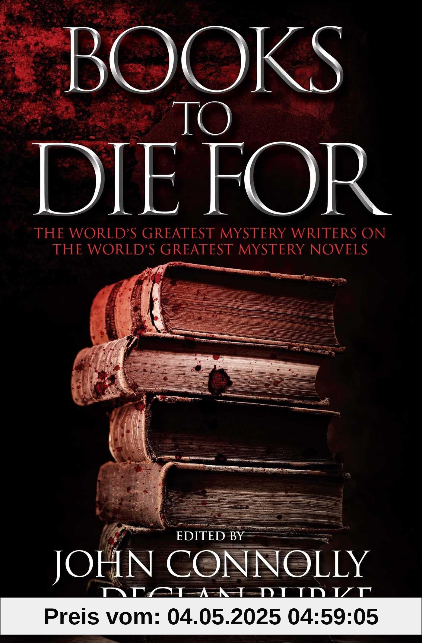 Books to Die For: The World's Greatest Mystery Writers on the World's Greatest Mystery Novels