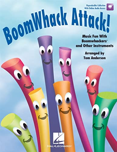 Boomwhack Attack!: Music Fun with Boomwhackers and Other Instruments: Music Fun With Boomwhackers and Other Instruments - Includes Downloadable Audio Boomwhack Attack!: Music Fun with Boomwhackers and Other Instruments: Music Fun With Boomwhackers and Other Instruments - Includes Downloadable Audio